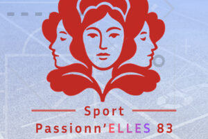 Le CDOS 83 et sa commission « femmes & sport » lancent les prix « Sport Passionn&rsquo;ELLES 83 »