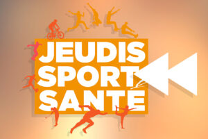 « Jeudis Sport Santé » : toutes les conférences précédentes disponibles en replay !